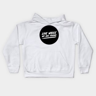 Live while we are young Kids Hoodie